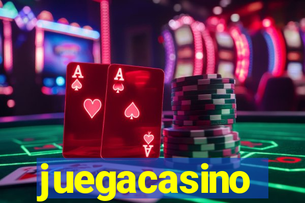 juegacasino