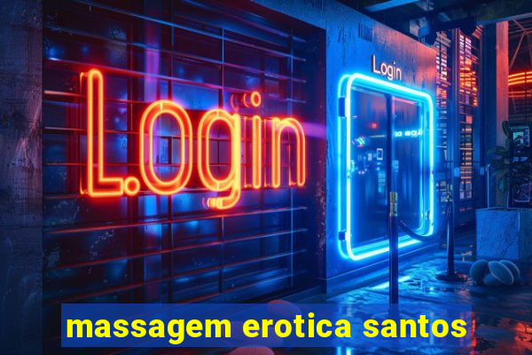 massagem erotica santos