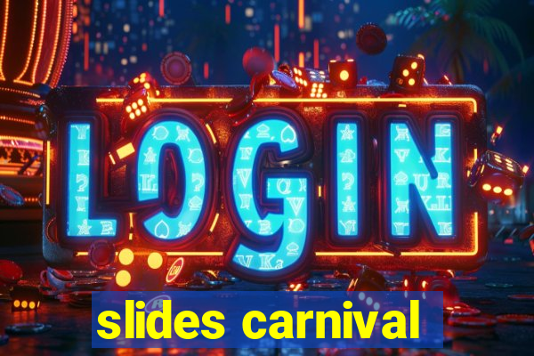 slides carnival