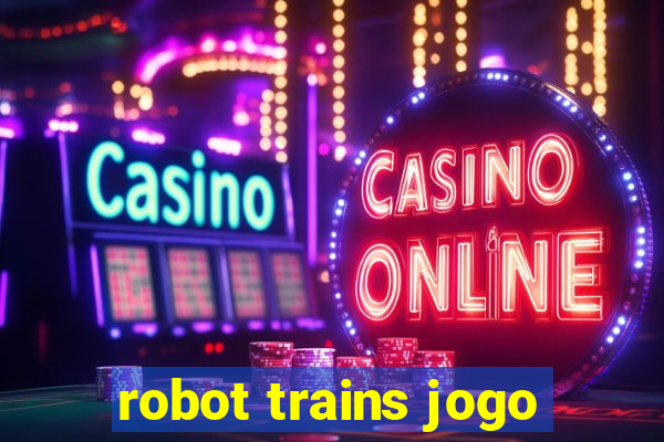 robot trains jogo