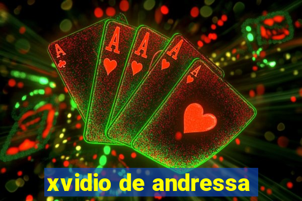 xvidio de andressa