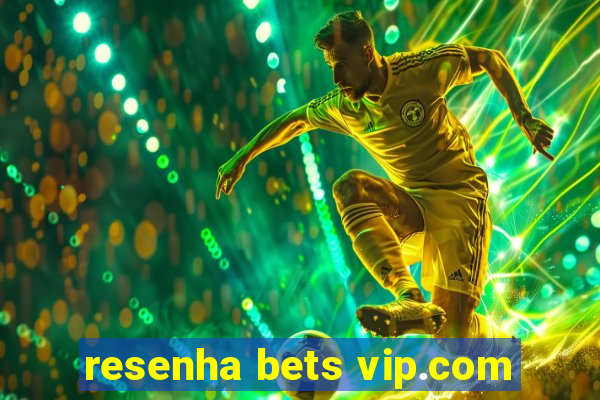 resenha bets vip.com