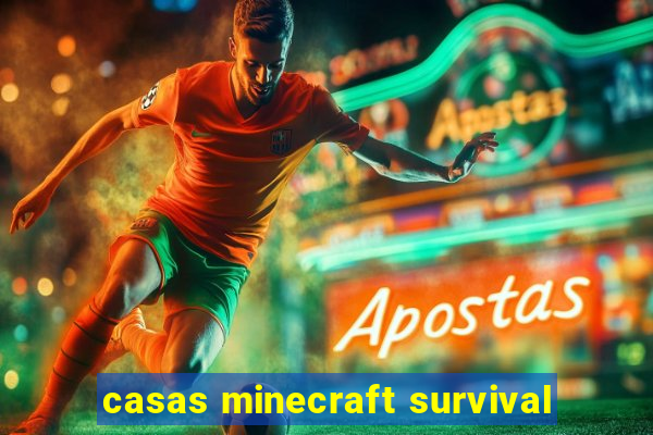 casas minecraft survival