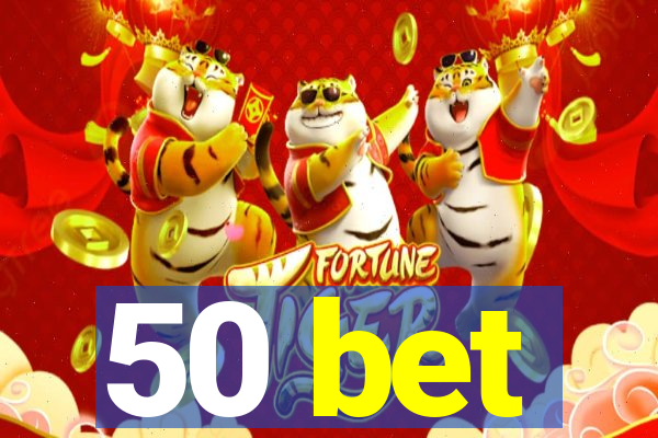 50 bet