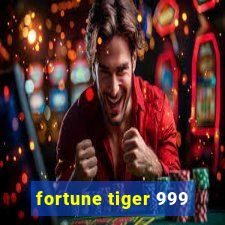 fortune tiger 999