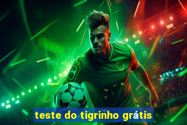 teste do tigrinho grátis