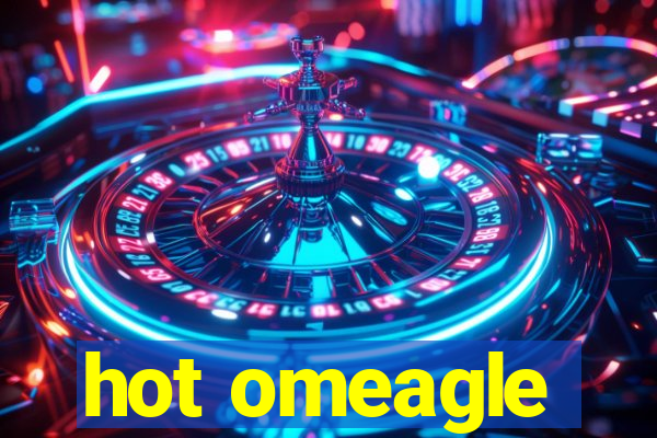 hot omeagle