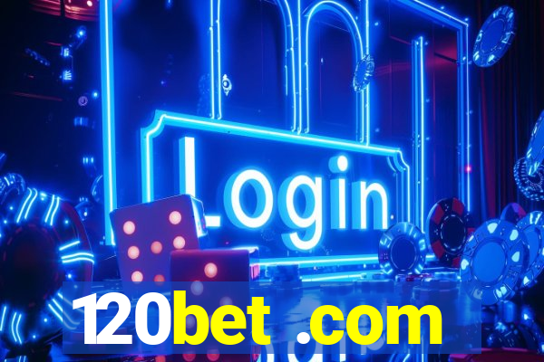 120bet .com