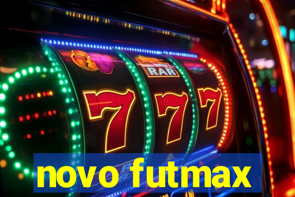 novo futmax