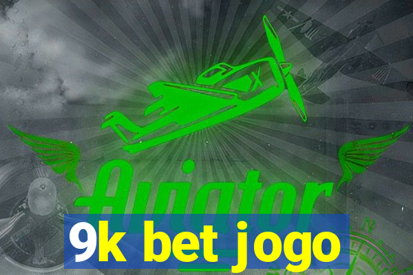 9k bet jogo