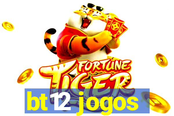 bt12 jogos