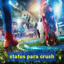 status para crush