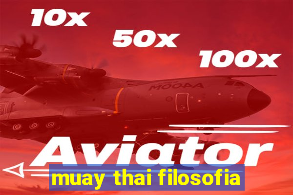 muay thai filosofia