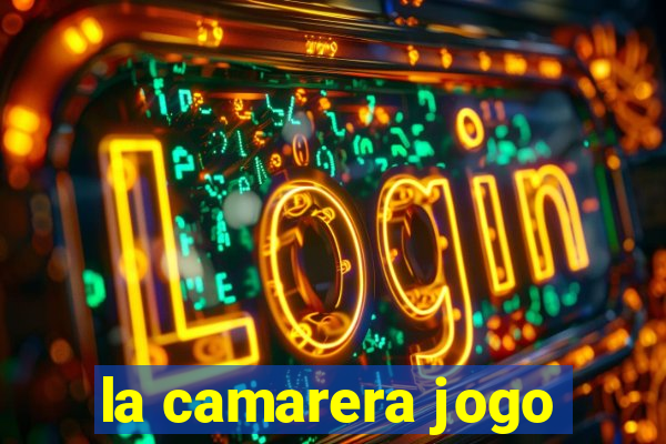 la camarera jogo