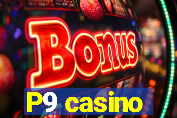 P9 casino