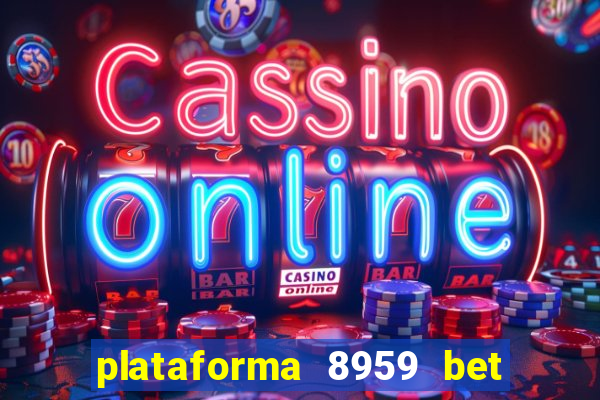 plataforma 8959 bet e confiável