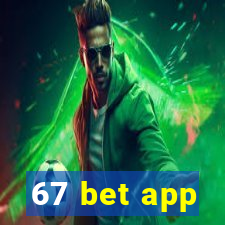 67 bet app