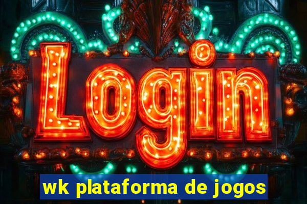 wk plataforma de jogos