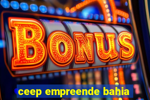 ceep empreende bahia