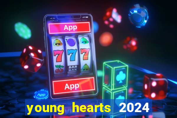 young hearts 2024 assistir online