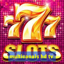 multicanais hd tv