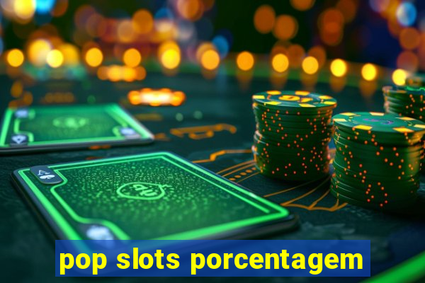 pop slots porcentagem