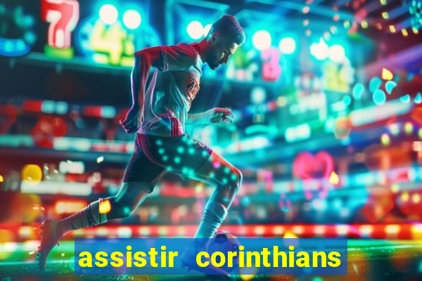 assistir corinthians multi canais