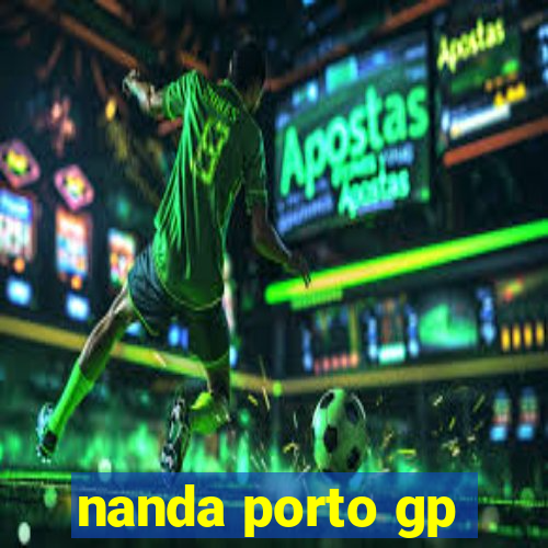 nanda porto gp