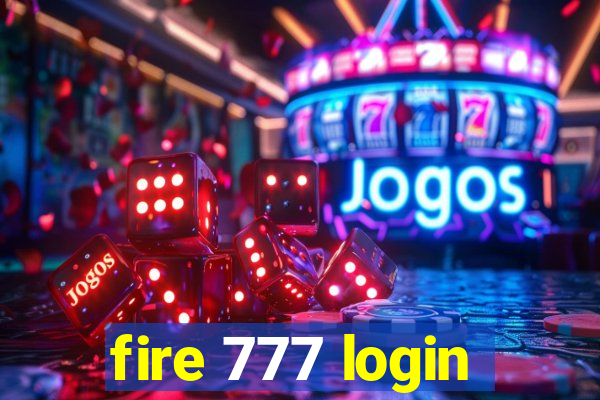 fire 777 login