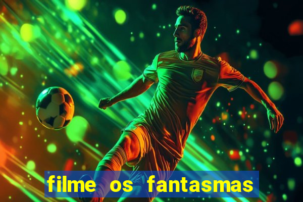 filme os fantasmas de scrooge