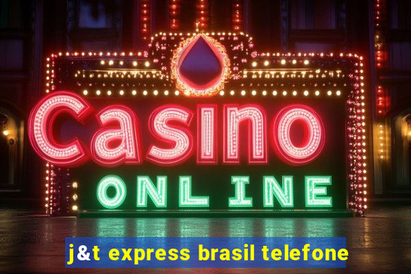 j&t express brasil telefone