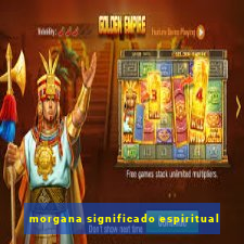 morgana significado espiritual