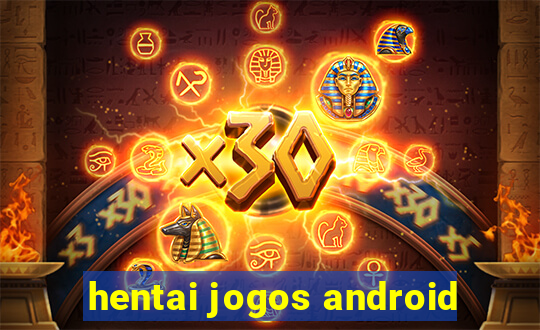 hentai jogos android