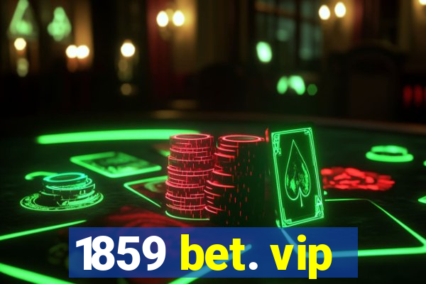 1859 bet. vip