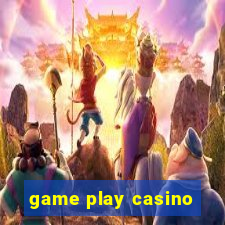 game play casino