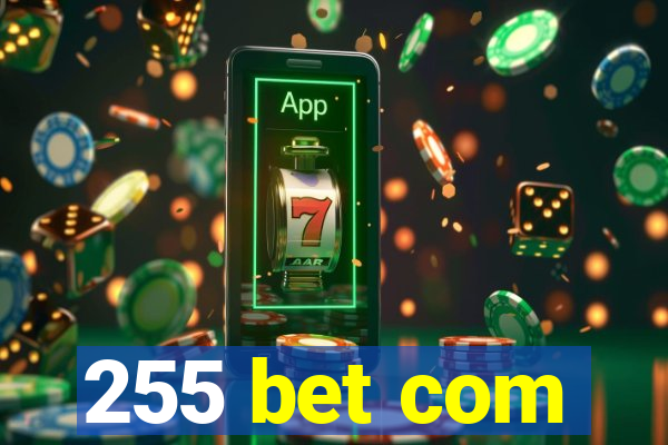 255 bet com