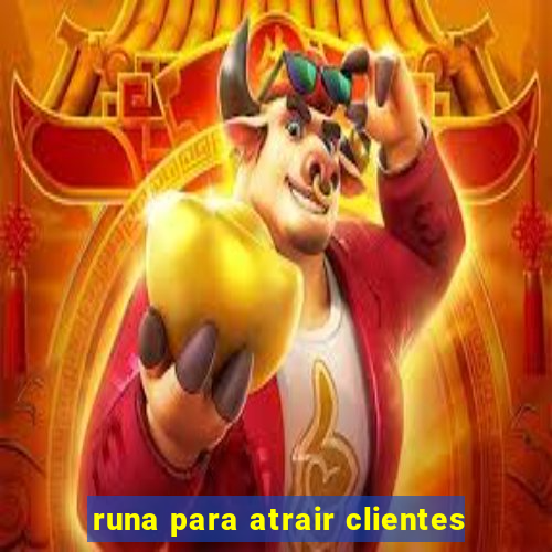 runa para atrair clientes