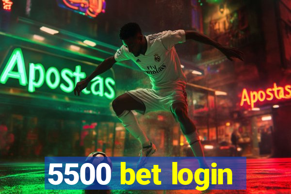 5500 bet login