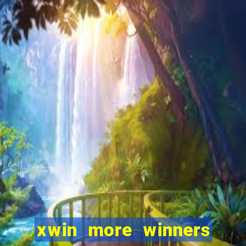 xwin more winners more fun