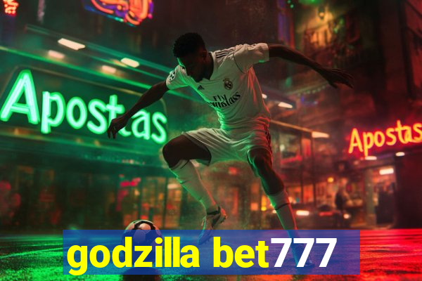 godzilla bet777