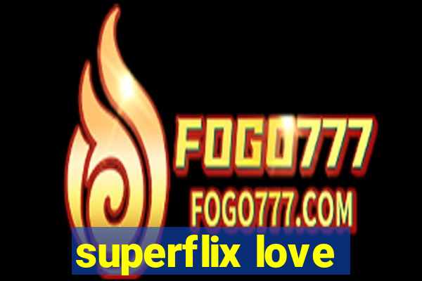 superflix love