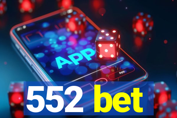 552 bet