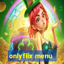 onlyflix menu