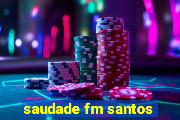 saudade fm santos