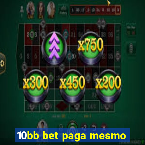 10bb bet paga mesmo