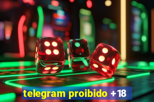 telegram proibido +18