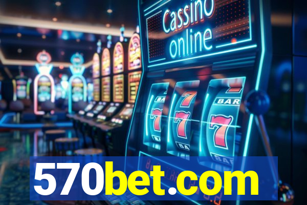 570bet.com