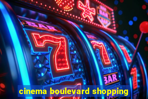 cinema boulevard shopping