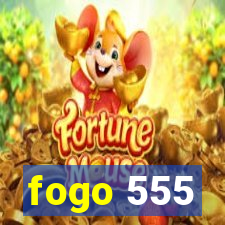 fogo 555