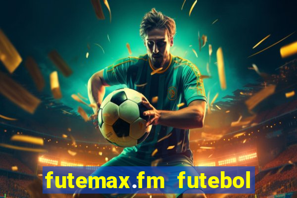 futemax.fm futebol ao vivo